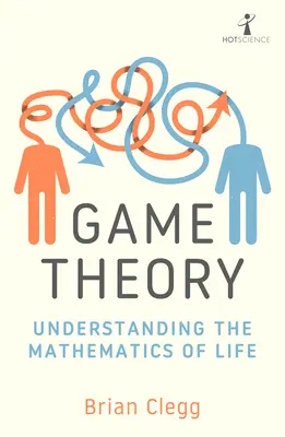 Teoria jocurilor: Înțelegerea matematicii vieții - Game Theory: Understanding the Mathematics of Life