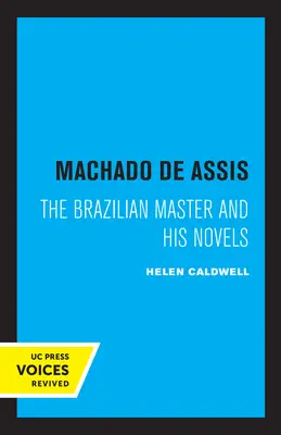 Machado de Assis: Maestrul brazilian și romanele sale - Machado de Assis: The Brazilian Master and His Novels