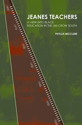 Profesorii Jeanes: o privire asupra educației negrilor în sudul Jim Crow - Jeanes Teachers: a View Into Black Education in the Jim Crow South