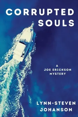 Suflete corupte: Un mister Joe Erickson - Corrupted Souls: A Joe Erickson Mystery