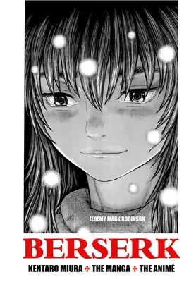 Berserk: Kentaro Miura: Manga și Anime - Berserk: Kentaro Miura: The Manga and the Anime