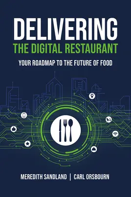 Delivering the Digital Restaurant: Foaia ta de parcurs către viitorul alimentației - Delivering the Digital Restaurant: Your Roadmap to the Future of Food