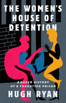 The Women's House of Detention: O istorie queer a unei închisori uitate - The Women's House of Detention: A Queer History of a Forgotten Prison