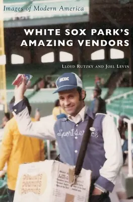 Vânzătorii uimitori din White Sox Park - White Sox Park's Amazing Vendors