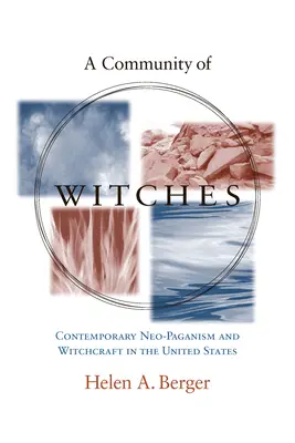 O comunitate de vrăjitoare: Neo-păgânism și vrăjitorie contemporană în Statele Unite - A Community of Witches: Contemporary Neo-Paganism and Witchcraft in the United States