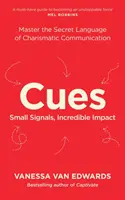 Cues - Stăpânește limbajul secret al comunicării carismatice - Cues - Master the Secret Language of Charismatic Communication