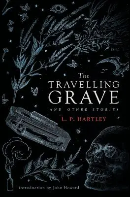 The Travelling Grave și alte povestiri (Valancourt 20th Century Classics) - The Travelling Grave and Other Stories (Valancourt 20th Century Classics)