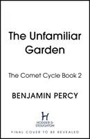 Grădina nefamiliară - Ciclul cometelor Cartea 2 - Unfamiliar Garden - The Comet Cycle Book 2