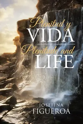 Plenitud y Vida: Plenitudine și viață - Plenitud y Vida: Plenitude and life