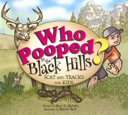Cine a făcut caca în Black Hills?: Scats and Tracks for Kids - Who Pooped in the Black Hills?: Scats and Tracks for Kids
