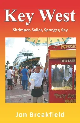 Key West: Pescar de creveți, marinar, burete, spion - Key West: Shrimper, Sailor, Sponger, Spy