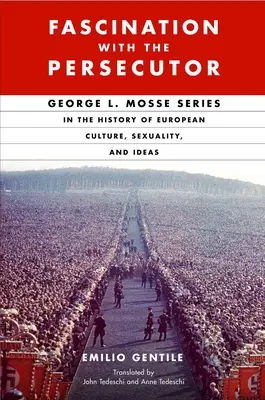 Fascinația față de persecutor: George L. Mosse și catastrofa omului modern - Fascination with the Persecutor: George L. Mosse and the Catastrophe of Modern Man