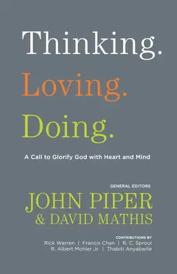 Gândind. Iubind. Făcând..: O chemare la glorificarea lui Dumnezeu cu inima și mintea - Thinking. Loving. Doing.: A Call to Glorify God with Heart and Mind