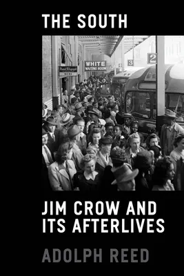 Sudul: Jim Crow și viețile sale ulterioare - The South: Jim Crow and Its Afterlives