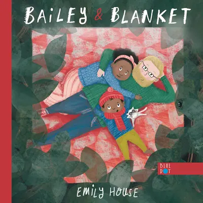 Bailey și pătura - Bailey and Blanket