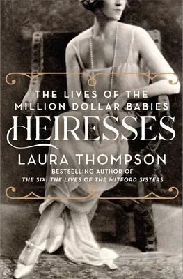 Heiresses: Viețile bebelușelor de milioane de dolari (The Lives of the Million Dollar Babies) - Heiresses: The Lives of the Million Dollar Babies
