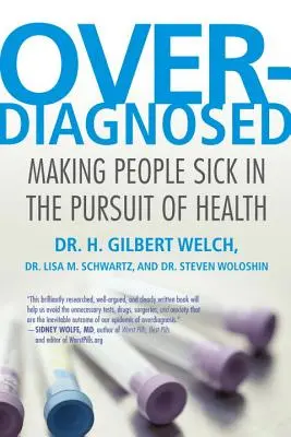 Overdiagnosed: Îmbolnăvirea oamenilor în căutarea sănătății - Overdiagnosed: Making People Sick in the Pursuit of Health