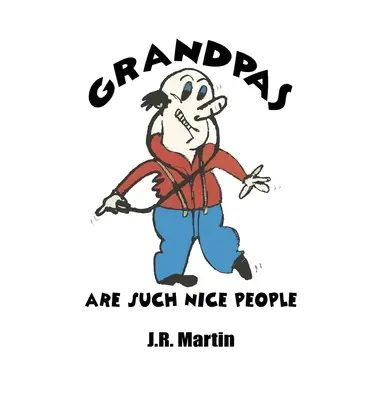 Bunicii sunt niște oameni atât de drăguți - Grandpas Are Such Nice People