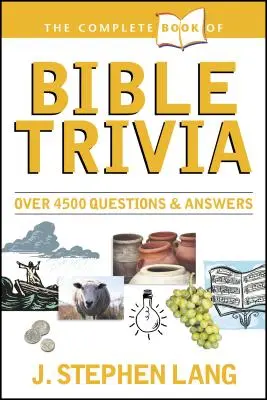Cartea completă a triviatelor biblice - The Complete Book of Bible Trivia