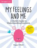 My Feelings and Me - Ghidul unui copil pentru înțelegerea emoțiilor - My Feelings and Me - A Child's Guide to Understanding Emotions