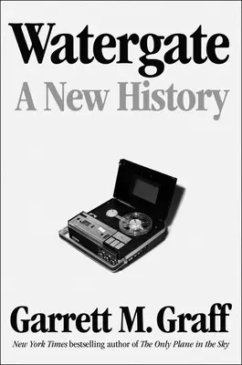 Watergate: O nouă istorie - Watergate: A New History