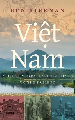 Viet Nam: O istorie din cele mai vechi timpuri până în prezent - Viet Nam: A History from Earliest Times to the Present