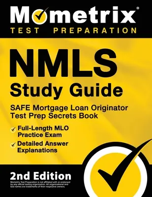 Ghid de studiu NMLS - SAFE Mortgage Loan Originator Test Prep Secrets Book, Full-Length MLO Practice Exam, Detailed Answer Explanations: [Ediția a 2-a] - NMLS Study Guide - SAFE Mortgage Loan Originator Test Prep Secrets Book, Full-Length MLO Practice Exam, Detailed Answer Explanations: [2nd Edition]