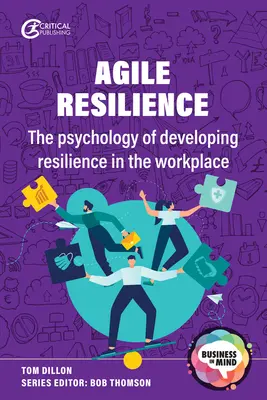Reziliența agilă: Psihologia dezvoltării rezilienței la locul de muncă: The Psychology of Developing Resilience in the Workplace - Agile Resilience: The Psychology of Developing Resilience in the Workplace