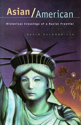 Asiatic/American: Traversări istorice ale unei frontiere rasiale - Asian/American: Historical Crossings of a Racial Frontier