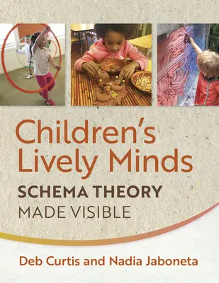 Mințile vii ale copiilor: Teoria schemelor făcută vizibilă - Children's Lively Minds: Schema Theory Made Visible