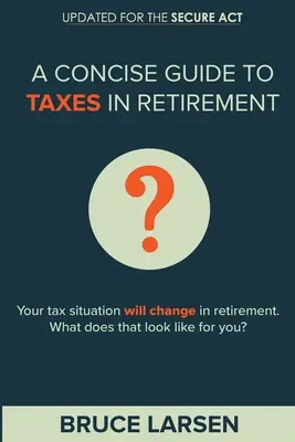 Un ghid concis al impozitelor la pensionare - A Concise Guide to Taxes in Retirement