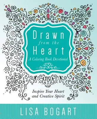 Desenat din inimă: O carte de colorat devoțională - Drawn from the Heart: A Coloring Book Devotional