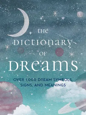 Dicționarul de vise: Peste 1.000 de simboluri, semne și semnificații ale viselor - Pocket Edition - The Dictionary of Dreams: Over 1,000 Dream Symbols, Signs, and Meanings - Pocket Edition