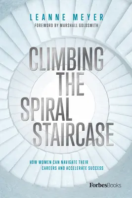 Climbing the Spiral Staircase: Cum pot femeile să își navigheze cariera și să accelereze succesul - Climbing the Spiral Staircase: How Women Can Navigate Their Careers and Accelerate Success