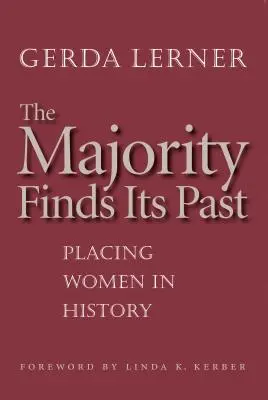 Majoritatea își găsește trecutul: Plasarea femeilor în istorie - The Majority Finds Its Past: Placing Women in History