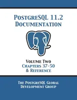 Manual de documentare PostgreSQL 11 Versiunea 11.2: Volumul 2 Capitolele 37-50 și referință - PostgreSQL 11 Documentation Manual Version 11.2: Volume 2 Chapters 37-50 & Reference