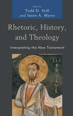 Retorică, istorie și teologie: Interpretarea Noului Testament - Rhetoric, History, and Theology: Interpreting the New Testament