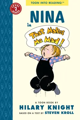 Nina în That Makes Me Mad!: Toon Level 2 - Nina in That Makes Me Mad!: Toon Level 2