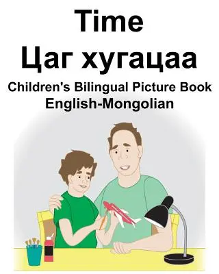 English-Mongolian Time Carte ilustrată bilingvă pentru copii - English-Mongolian Time Children's Bilingual Picture Book