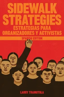 Sidewalk Strategies: Strategii pentru organizatori și activiști - Sidewalk Strategies: Estrategias Para Organizadores Y Activistas