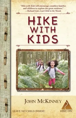 Hike with Kids: Ghidul esențial pentru părinți, bunici și lideri de tineret - Hike with Kids: The Essential How-to Guide for Parents, Grandparents & Youth Leaders