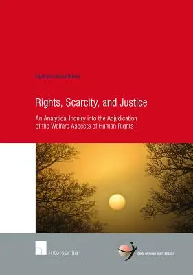 Rights, Scarcity, and Justice, 65: An Analytical Inquiry Into the Adjudication of the Welfare Aspects of Human Rights