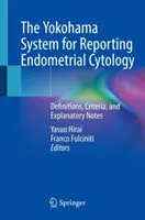 Sistemul Yokohama pentru raportarea citologiei endometriale: Definiții, criterii și note explicative - The Yokohama System for Reporting Endometrial Cytology: Definitions, Criteria, and Explanatory Notes