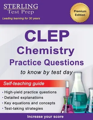 Sterling Test Prep CLEP Chimie Întrebări practice: Întrebări de chimie CLEP cu randament ridicat - Sterling Test Prep CLEP Chemistry Practice Questions: High Yield CLEP Chemistry Questions