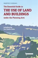 Ghid esențial pentru utilizarea terenurilor și a clădirilor în conformitate cu legile privind amenajarea teritoriului - inclusiv Ordinul privind clasele de utilizare - Essential Guide to the use of Land and Buildings under the Planning Acts - including the Use Classes Order