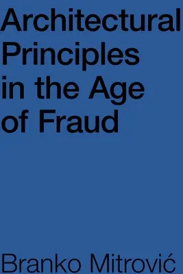 Principiile arhitecturale în era fraudei - Architectural Principles in the Age of Fraud