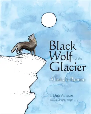 Lupul negru al ghețarului: Romeo din Alaska - Black Wolf of the Glacier: Alaska's Romeo