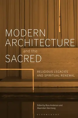 Arhitectura modernă și sacrul: Moșteniri religioase și reînnoire spirituală - Modern Architecture and the Sacred: Religious Legacies and Spiritual Renewal