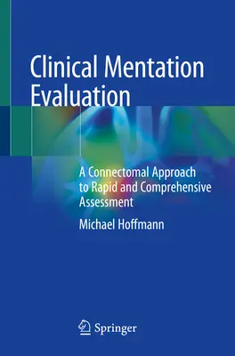 Evaluarea mentoratului clinic: O abordare Connectomal pentru o evaluare rapidă și cuprinzătoare - Clinical Mentation Evaluation: A Connectomal Approach to Rapid and Comprehensive Assessment