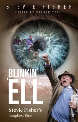 Blinkin' 'Ell - Cea mai dură călătorie a lui Stevie Fisher - Blinkin' 'Ell - Stevie Fisher's Roughest Ride